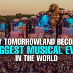 Why Tomorrowland Becomes a Biggest Musical Event in The World